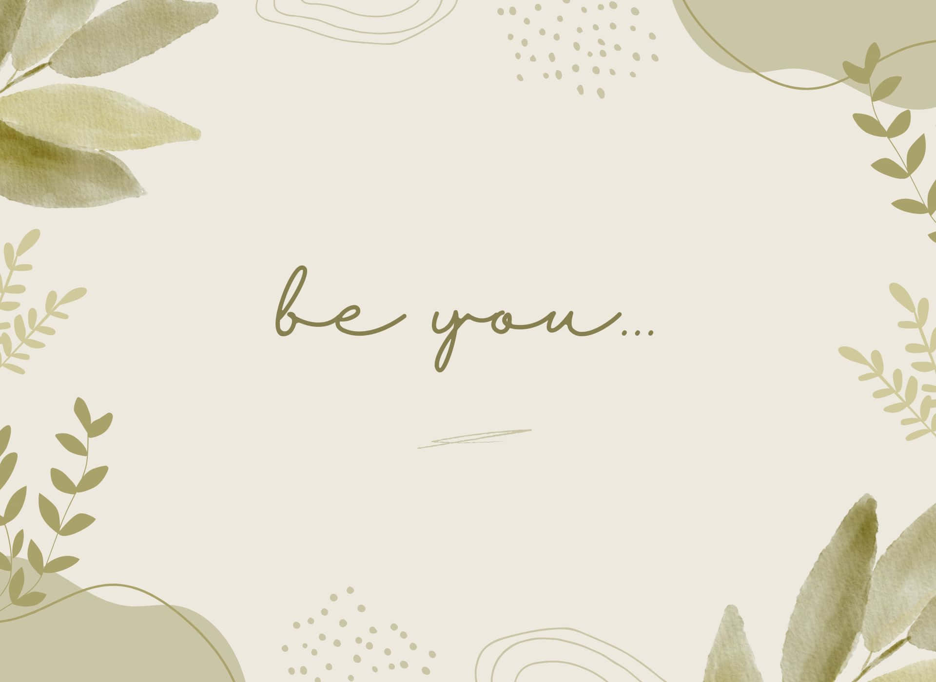 Be You Estetiese Groen Agtergrond Muurpapier