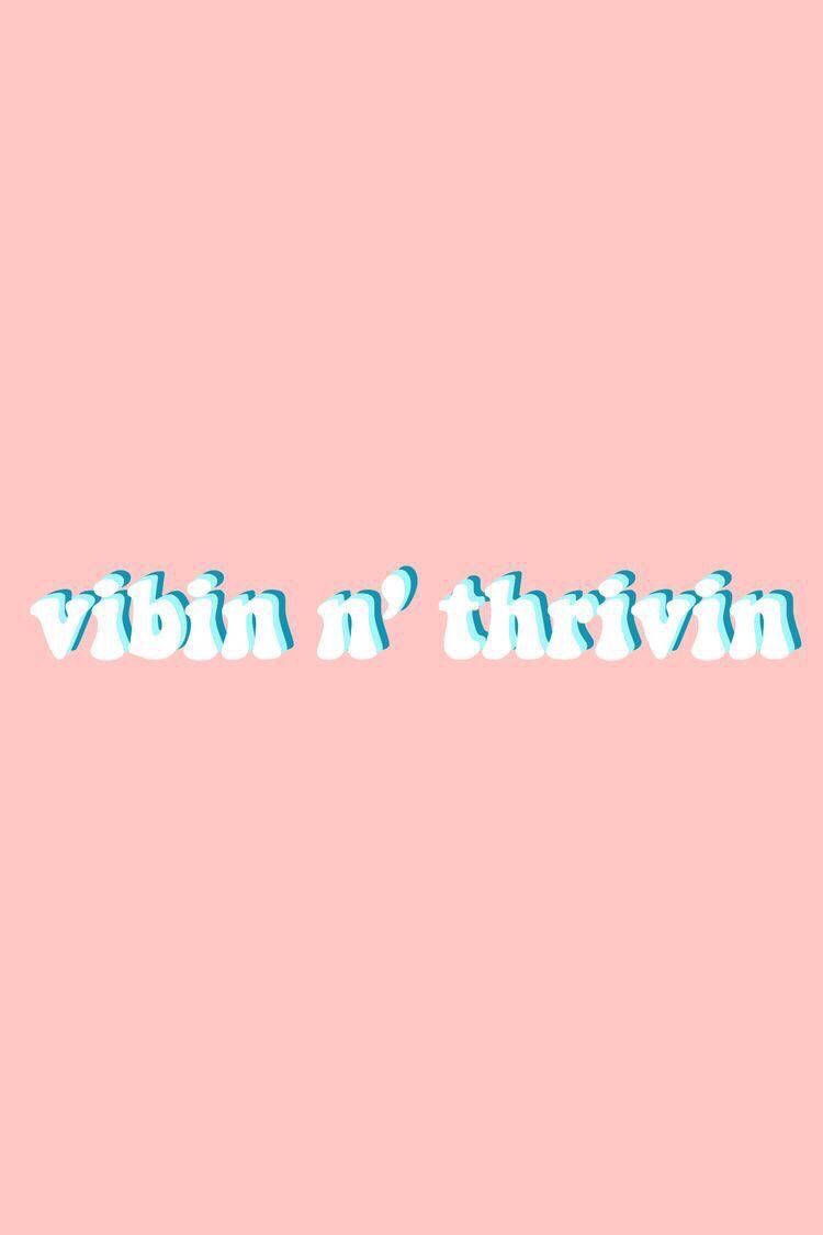 Vibing And Thriving Oulike Aanhalings Muurpapier