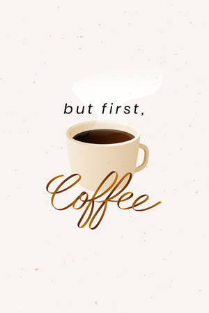 But first coffee Oulike iPhone-agtergrond — Smaaklike iPhone Muurpapier