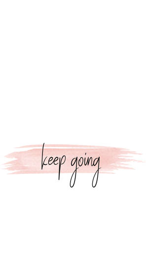 Keep going oulike aanhaling muurpapier