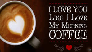 Liefdesverklaring Oggendkoffie — Goeie more my lief Muurpapier