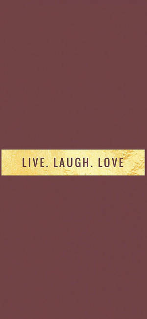 Live Laugh Love Motiverende iPhone — Galaxy S26 Ultra Muurpapier