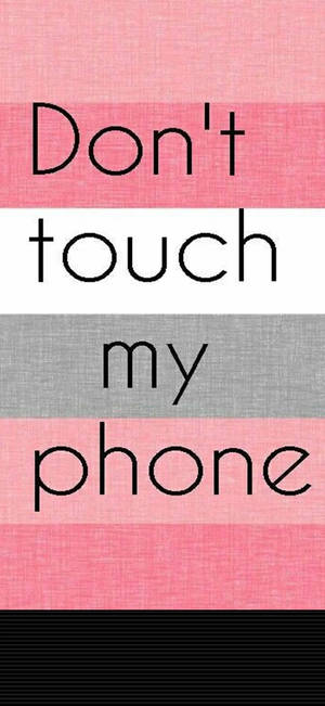 Moenie My Foon Aanraak Nie Pienk Strepe agtergrond — iPhone 18 Muurpapier